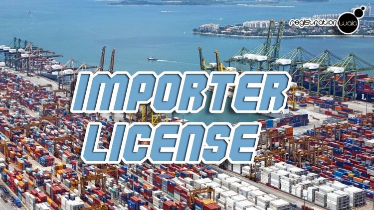 Importer License and Everything that You Need to Know About It