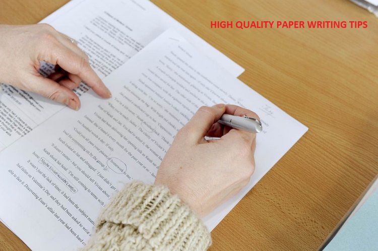 High quality paper writing tips for scoring top grade for students